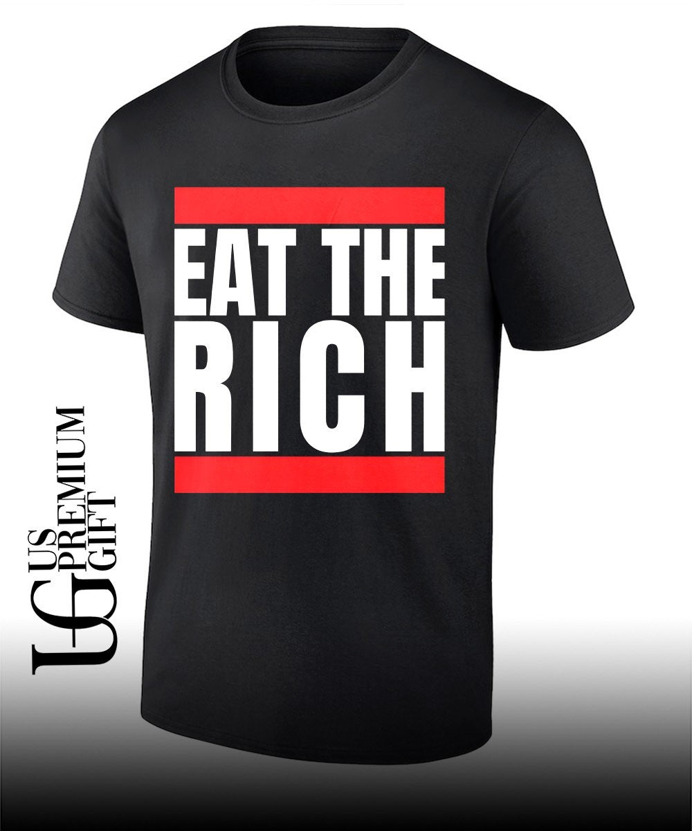 Eat the rich shirt Unisex T-shirt, Sweatshirt, Hoodie, Long Sleeve Tee - T-Shirt, Sweatshirt, Hoodie