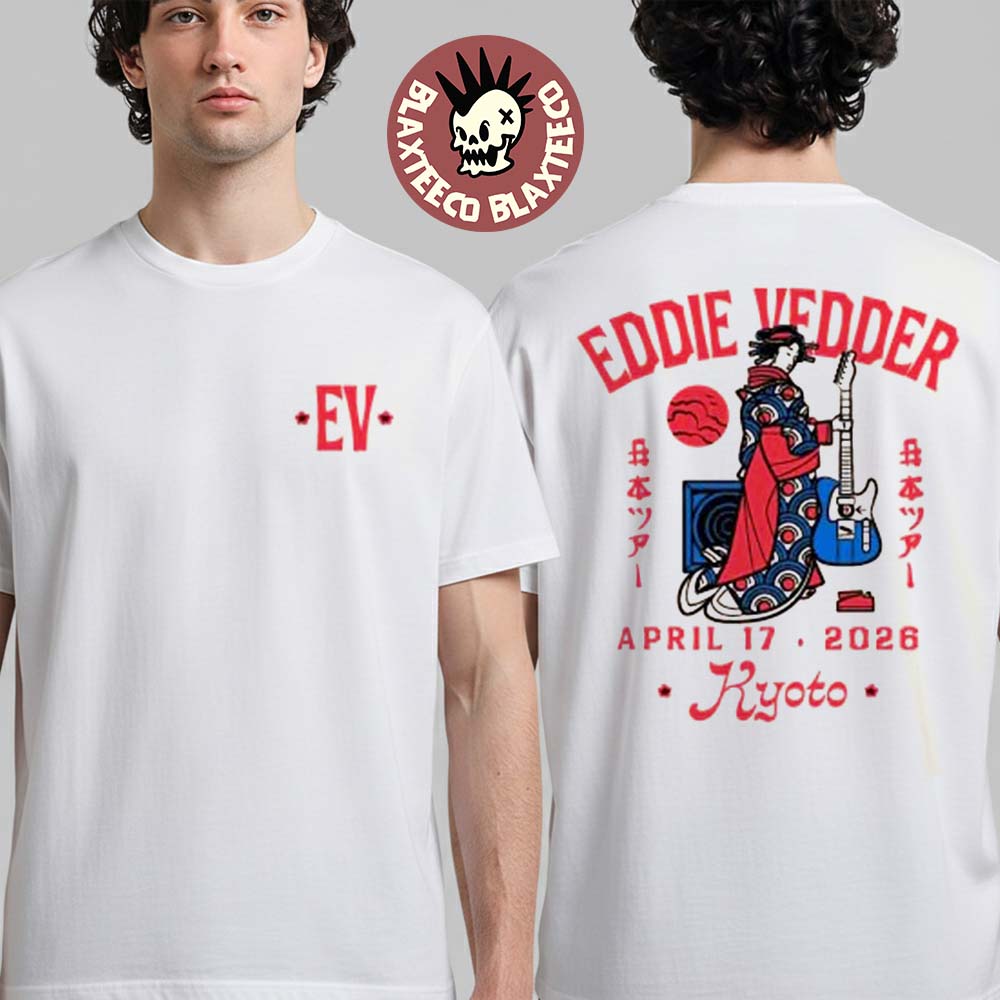 Eddie Vedder Kyoto Japan 2026 Geisha Event Tee At Rohm Theatre Kyoto On April 17 2026 Two Sided T-Shirt - T-Shirt, Sweatshirt, Hoodie