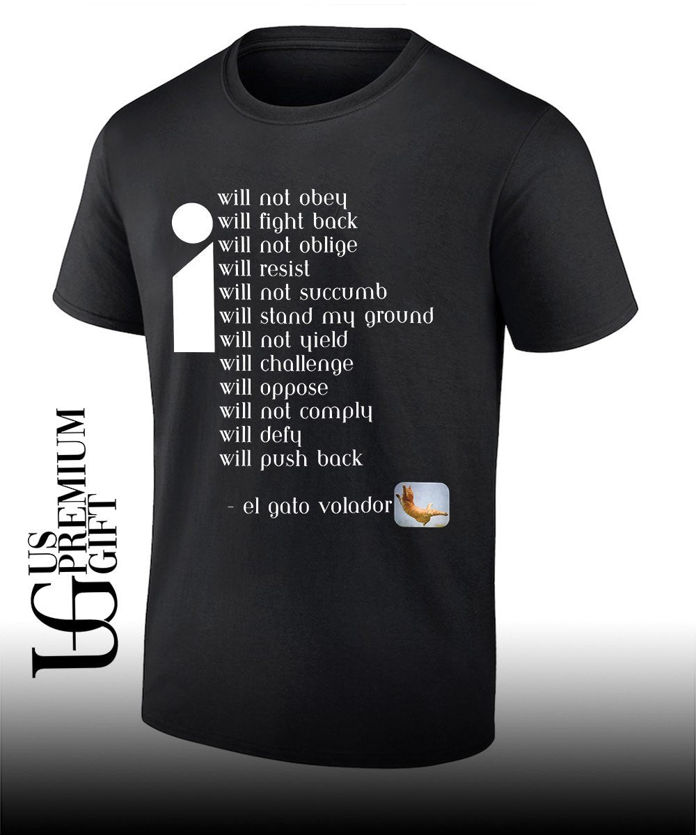 El Gato Volador Will not obey will fight back will not oblige will resist shirt Unisex T-shirt, Sweatshirt, Hoodie, Long Sleeve Tee - T-Shirt, Sweatshirt, Hoodie