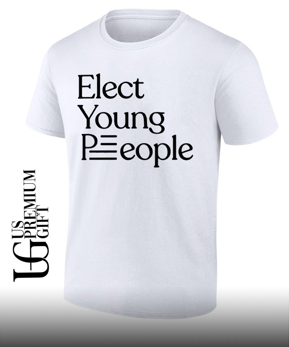 Elect Young People shirt Unisex T-shirt, Sweatshirt, Hoodie, Long Sleeve Tee - T-Shirt, Sweatshirt, Hoodie