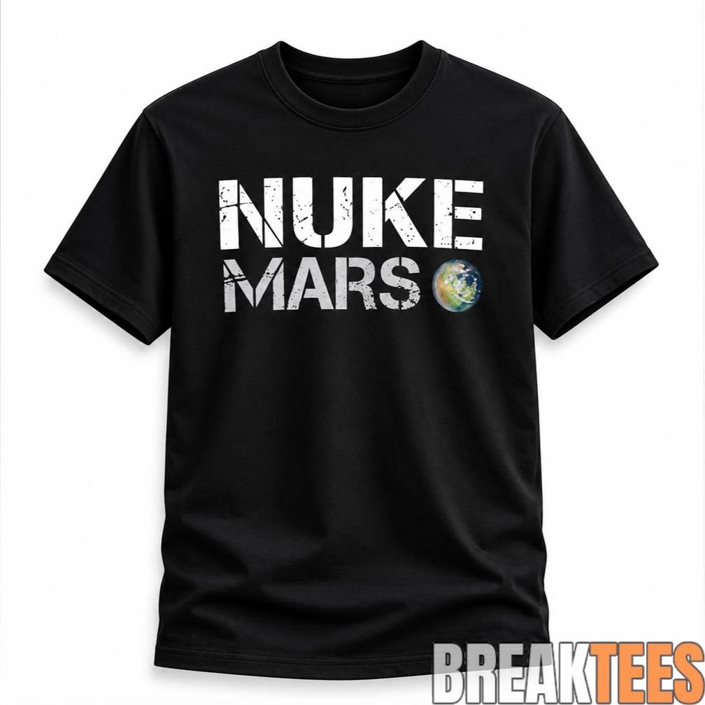 Elon Musk Nuke Mars Shirt Unisex T-shirt, Sweatshirt, Hoodie, Long Sleeve Tee - T-Shirt, Sweatshirt, Hoodie