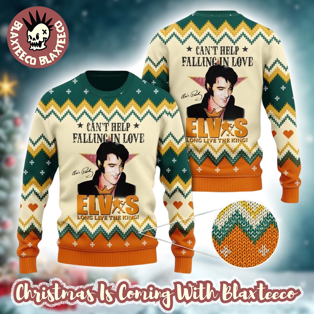 Elvis Presley Cant Help Falling In Love Long Live The King Gift For Fans Ugly Christmas Sweater - T-Shirt, Sweatshirt, Hoodie