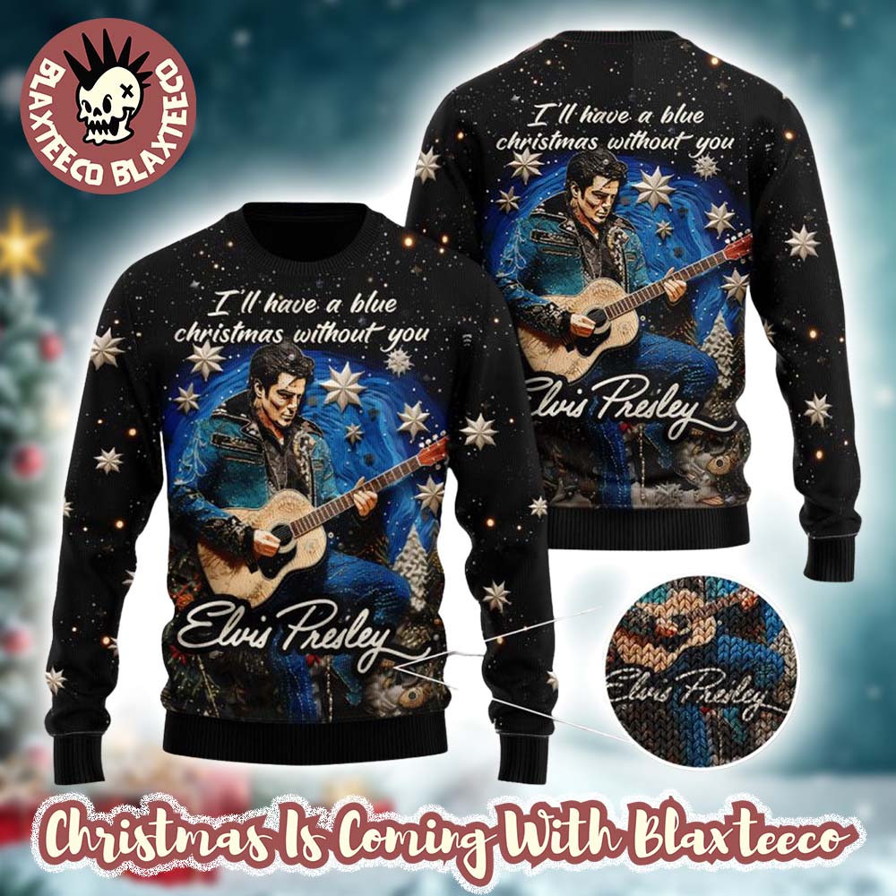 Elvis Presley Rock Roll Graphic Art I Will Have A Blue Christmas Without You Ugly Christmas Sweater 2025 - T-Shirt, Sweatshirt, Hoodie