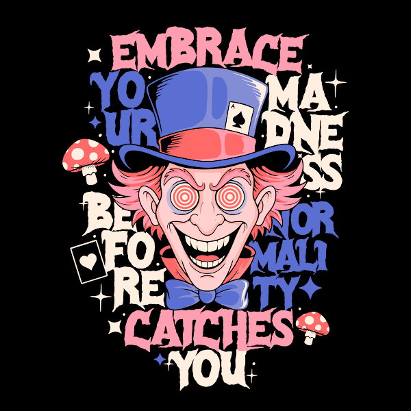Embrace Your Madness Unisex T-shirt, Sweatshirt, Hoodie, Long Sleeve Tee - T-Shirt, Sweatshirt, Hoodie