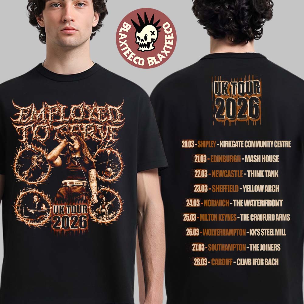 Employed To Serve UK Tour 2026 Merch With Dates Back Two Sided T-Shirt Unisex T-shirt, Sweatshirt, Hoodie, Long Sleeve Tee - T-Shirt, Sweatshirt, Hoodie