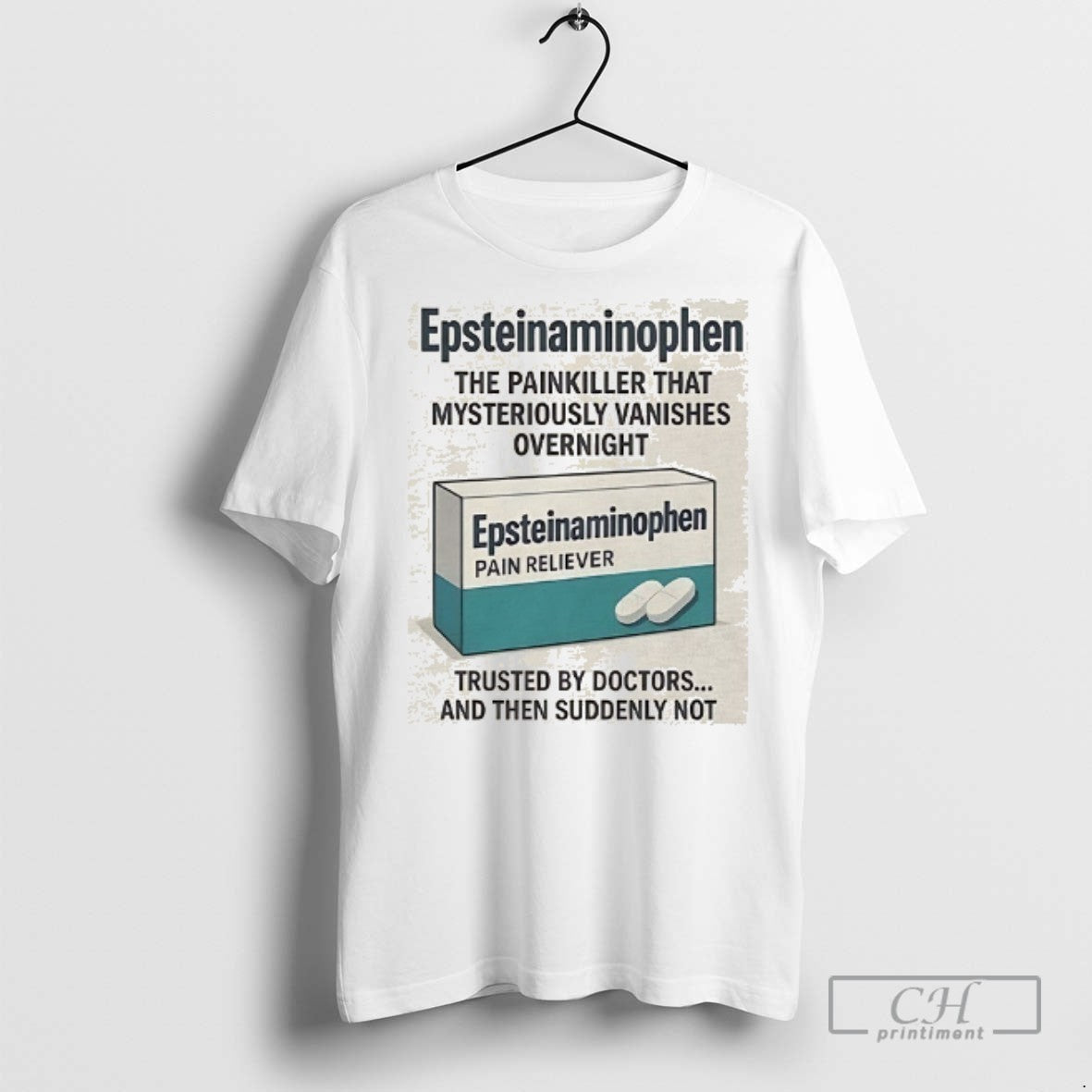 Epsteinaminophen The Painkiller That Mysteriously Vanishes Overnight T Shirts Unisex T-shirt, Sweatshirt, Hoodie, Long Sleeve Tee - T-Shirt, Sweatshirt, Hoodie