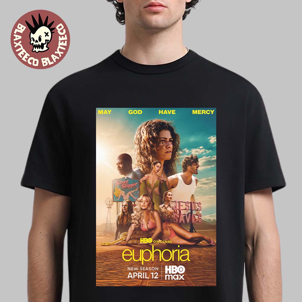 Euphoria Season 3 Official Poster Returns On April 12 2026 May God Have Mercy T-Shirt Unisex T-shirt, Sweatshirt, Hoodie, Long Sleeve Tee - T-Shirt, Sweatshirt, Hoodie