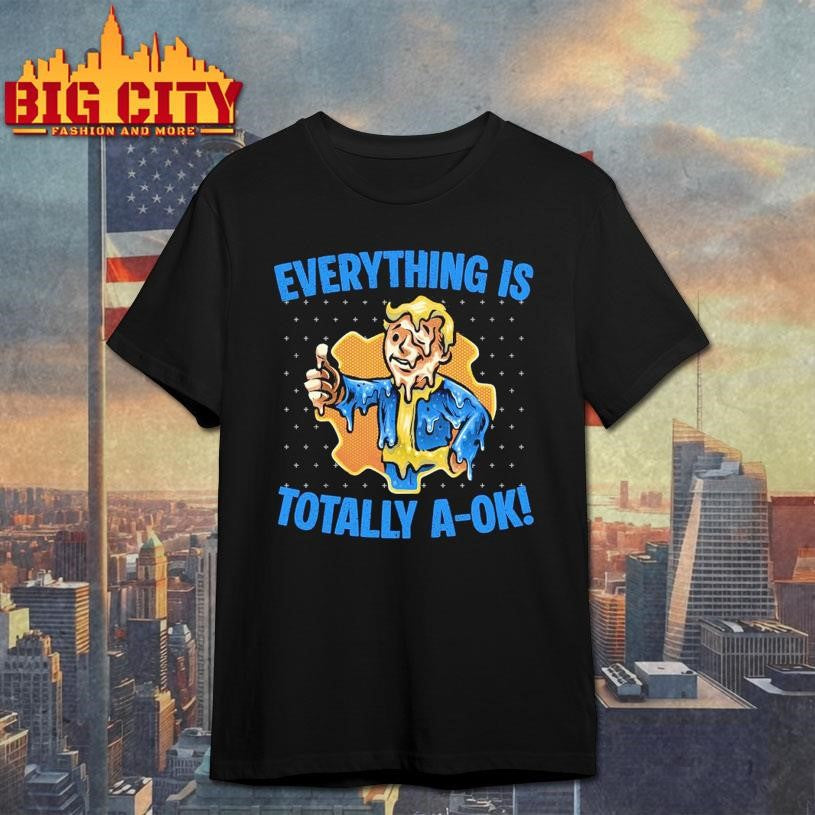 Everything is totally a-ok Shirt Unisex T-shirt, Sweatshirt, Hoodie, Long Sleeve Tee - T-Shirt, Sweatshirt, Hoodie