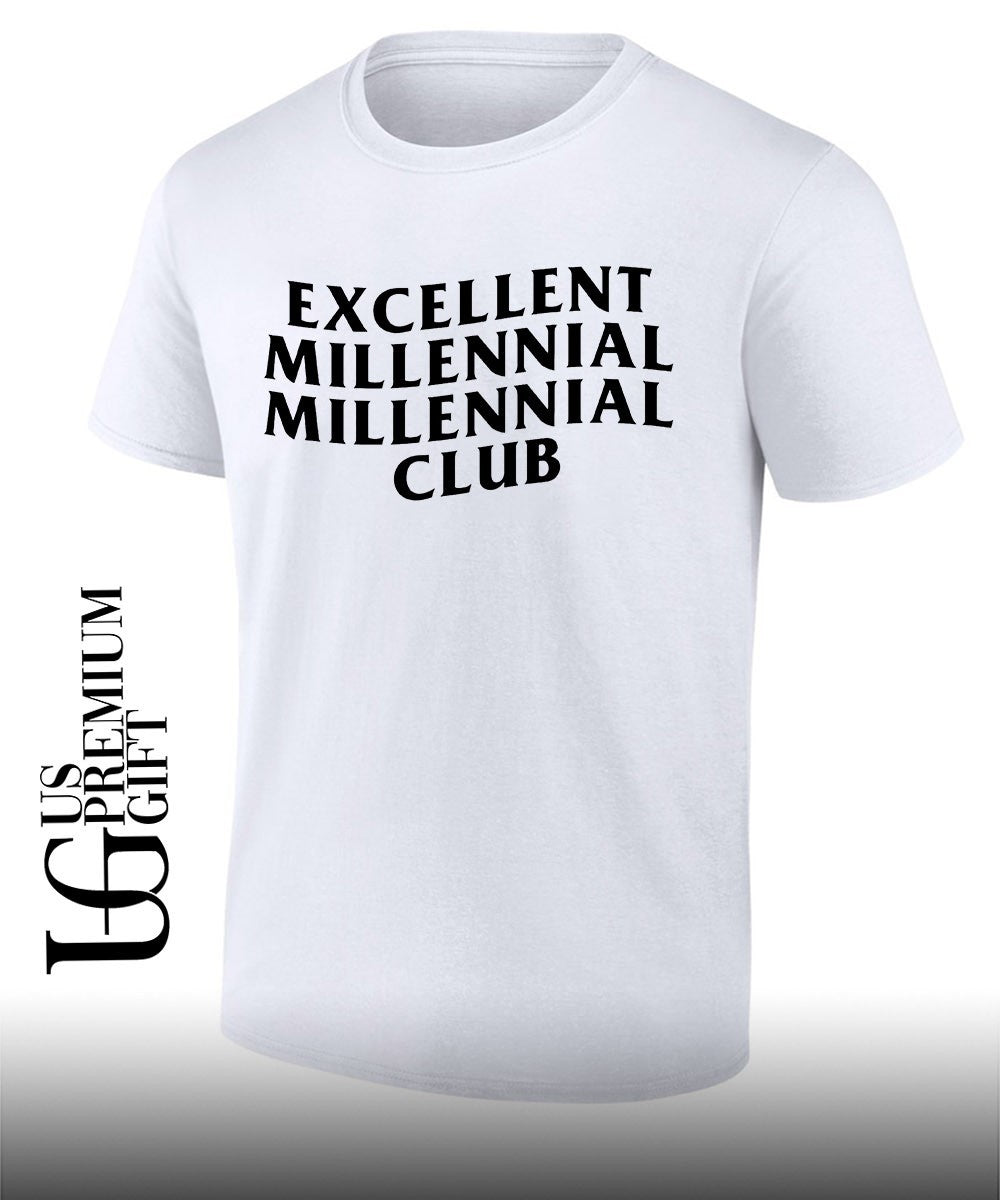 Excellent Millennial Millennial Club shirt Unisex T-shirt, Sweatshirt, Hoodie, Long Sleeve Tee - T-Shirt, Sweatshirt, Hoodie