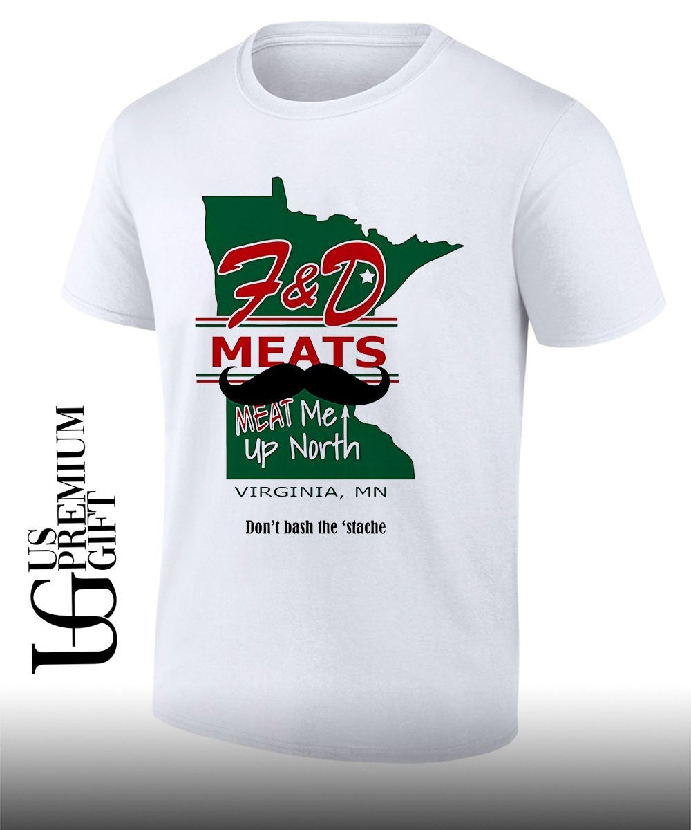 F&D Meats Meat Me Up North Virginia MN shirt Unisex T-shirt, Sweatshirt, Hoodie, Long Sleeve Tee - T-Shirt, Sweatshirt, Hoodie