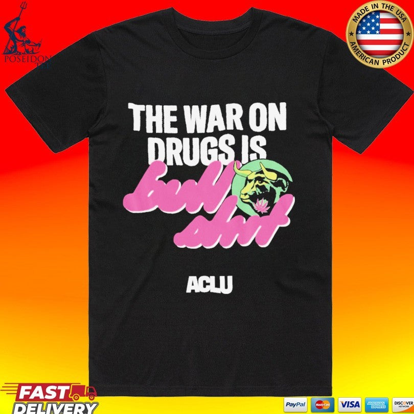 The War On Drugs Is Aclu T-shirt Unisex T-shirt, Sweatshirt, Hoodie, Long Sleeve Tee - T-Shirt, Sweatshirt, Hoodie