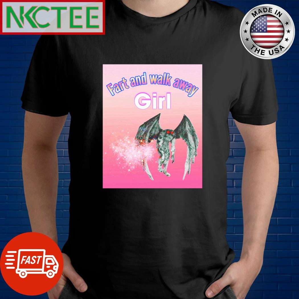 Fart and walk away girl evil shirt Unisex T-shirt, Sweatshirt, Hoodie, Long Sleeve Tee - T-Shirt, Sweatshirt, Hoodie