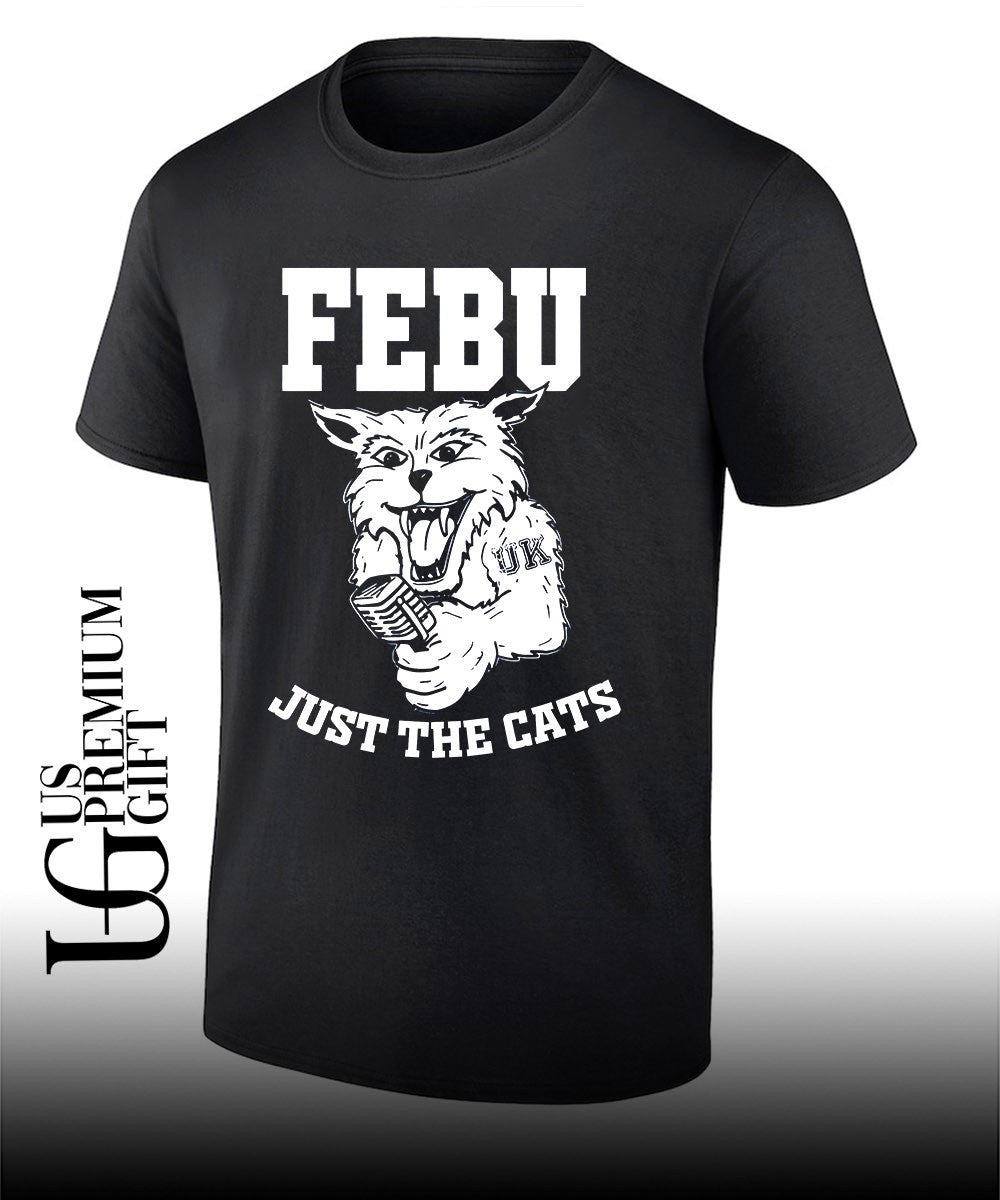 Febu Just The Cats Kentucky Wildcats shirt Unisex T-shirt, Sweatshirt, Hoodie, Long Sleeve Tee - T-Shirt, Sweatshirt, Hoodie