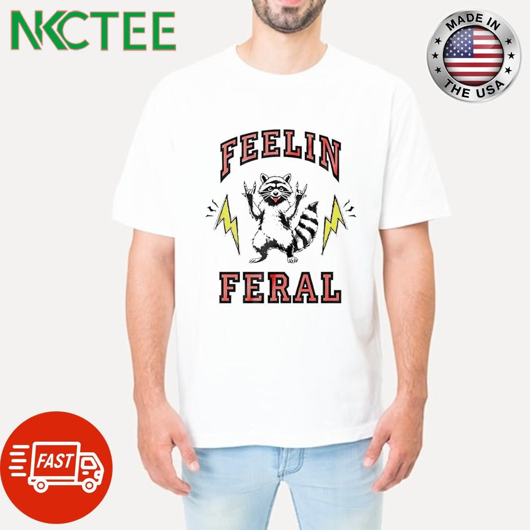 Feelin feral raccoon thunder shirt Unisex T-shirt, Sweatshirt, Hoodie, Long Sleeve Tee - T-Shirt, Sweatshirt, Hoodie