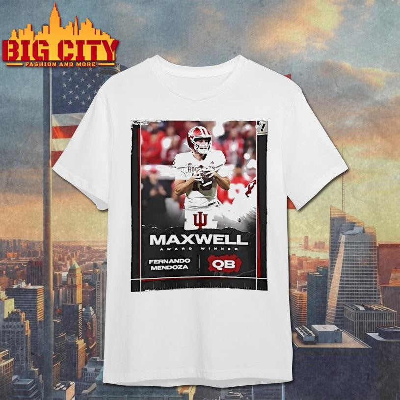 Fernando Mendoza Maxwell Awards Winner 2025 Shirt Unisex T-shirt, Sweatshirt, Hoodie, Long Sleeve Tee - T-Shirt, Sweatshirt, Hoodie