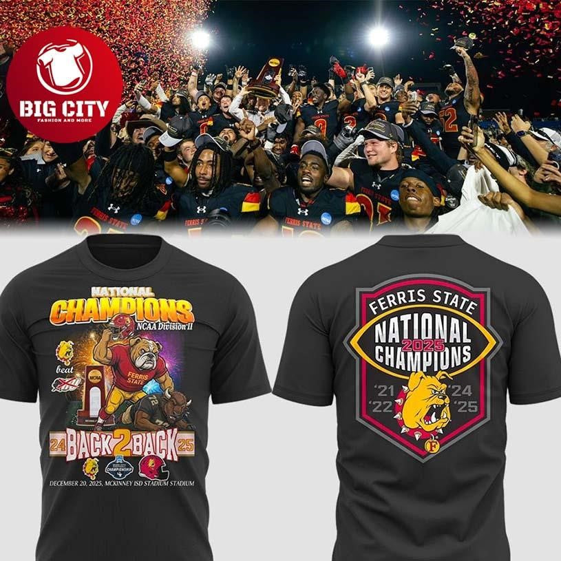 Ferris State Back To Back National Champions 2025 Two Sided shirt Unisex T-shirt, Sweatshirt, Hoodie, Long Sleeve Tee - T-Shirt, Sweatshirt, Hoodie