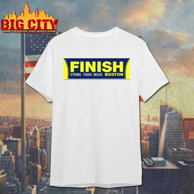 Finish Strong Tough Brave Boston shirt Unisex T-shirt, Sweatshirt, Hoodie, Long Sleeve Tee - T-Shirt, Sweatshirt, Hoodie