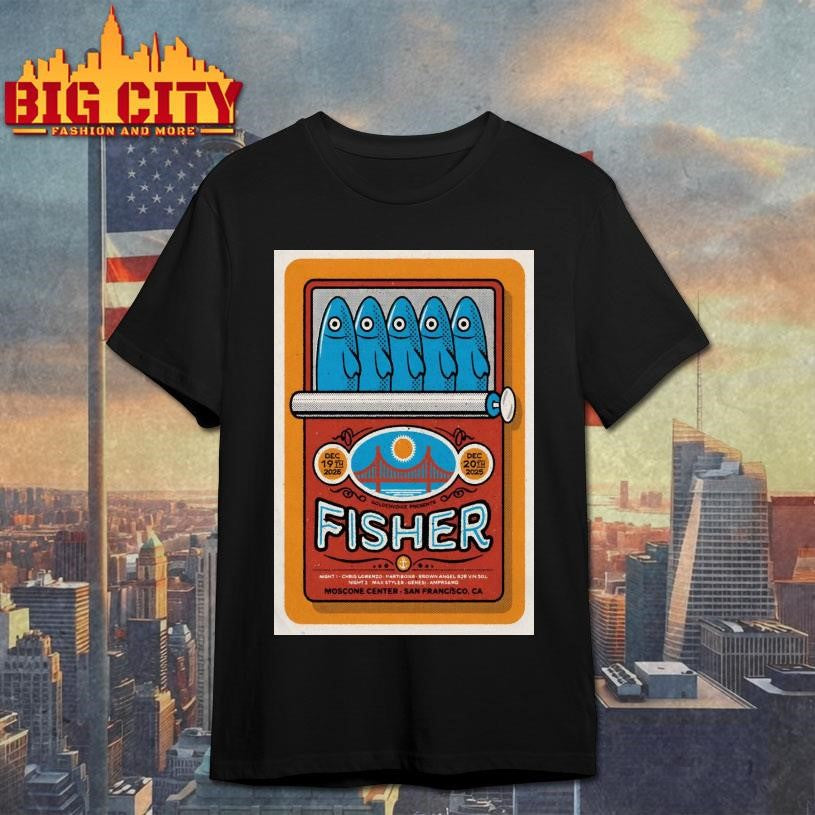 Fisher In San Francisco CA On Dec 19-20 2025 Poster shirt Unisex T-shirt, Sweatshirt, Hoodie, Long Sleeve Tee - T-Shirt, Sweatshirt, Hoodie