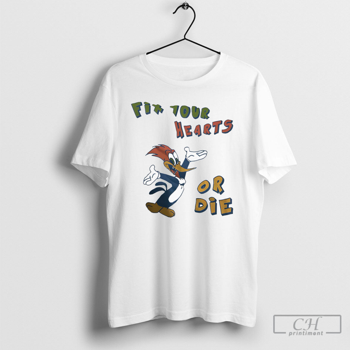 Fix Your Hearts Or Die Woody Woodpecker Shirt Tee Unisex T-shirt, Sweatshirt, Hoodie, Long Sleeve Tee - T-Shirt, Sweatshirt, Hoodie
