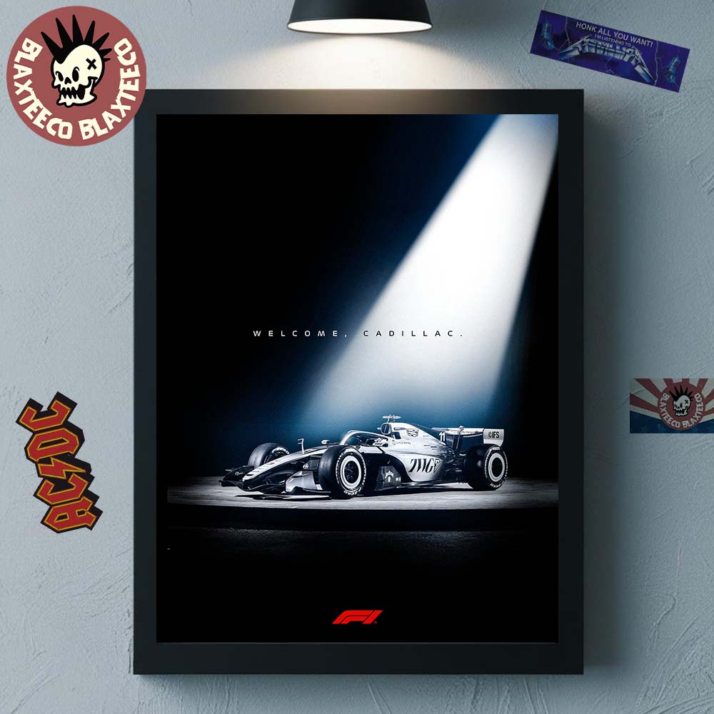 Formula 1 Welcome Cadillac F1 Team Decor Poster Canvas Unisex T-shirt, Sweatshirt, Hoodie, Long Sleeve Tee - T-Shirt, Sweatshirt, Hoodie