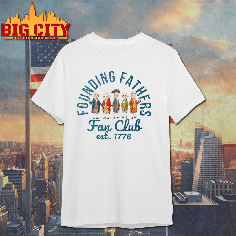 Founding Fathers Fan Club Est 1776 Shirt Unisex T-shirt, Sweatshirt, Hoodie, Long Sleeve Tee - T-Shirt, Sweatshirt, Hoodie