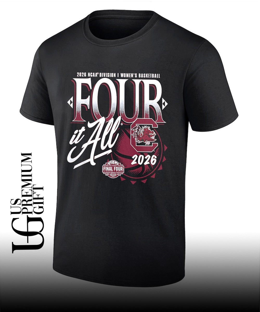 Four It All South Carolina Gamecocks Womens 2026 NCAA Basketball Tournament March Madness Final Four shirt - T-Shirt, Sweatshirt, Hoodie