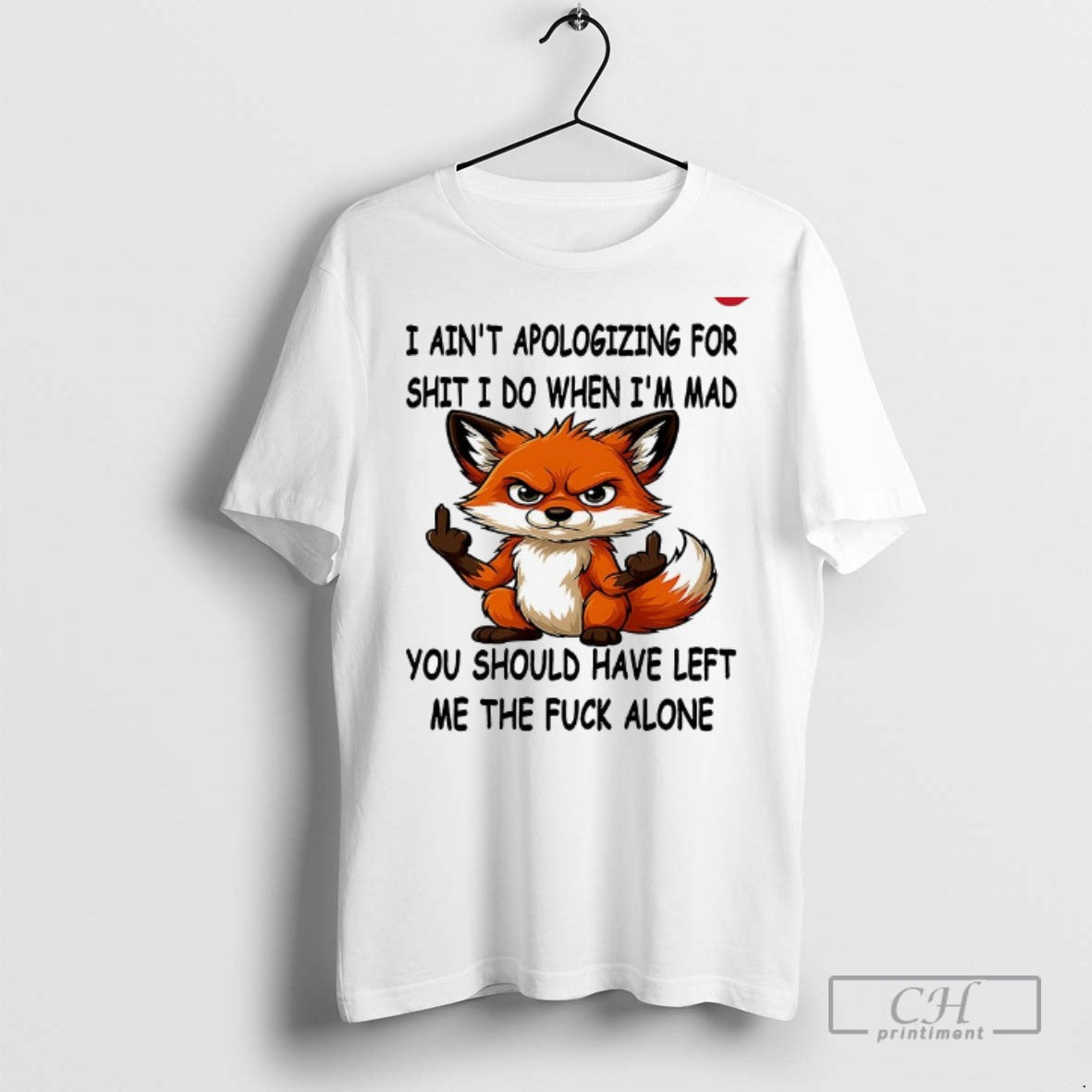 Fox I Aint Apologizing For Shit I Do When Im Mad T Shirts Unisex T-shirt, Sweatshirt, Hoodie, Long Sleeve Tee - T-Shirt, Sweatshirt, Hoodie