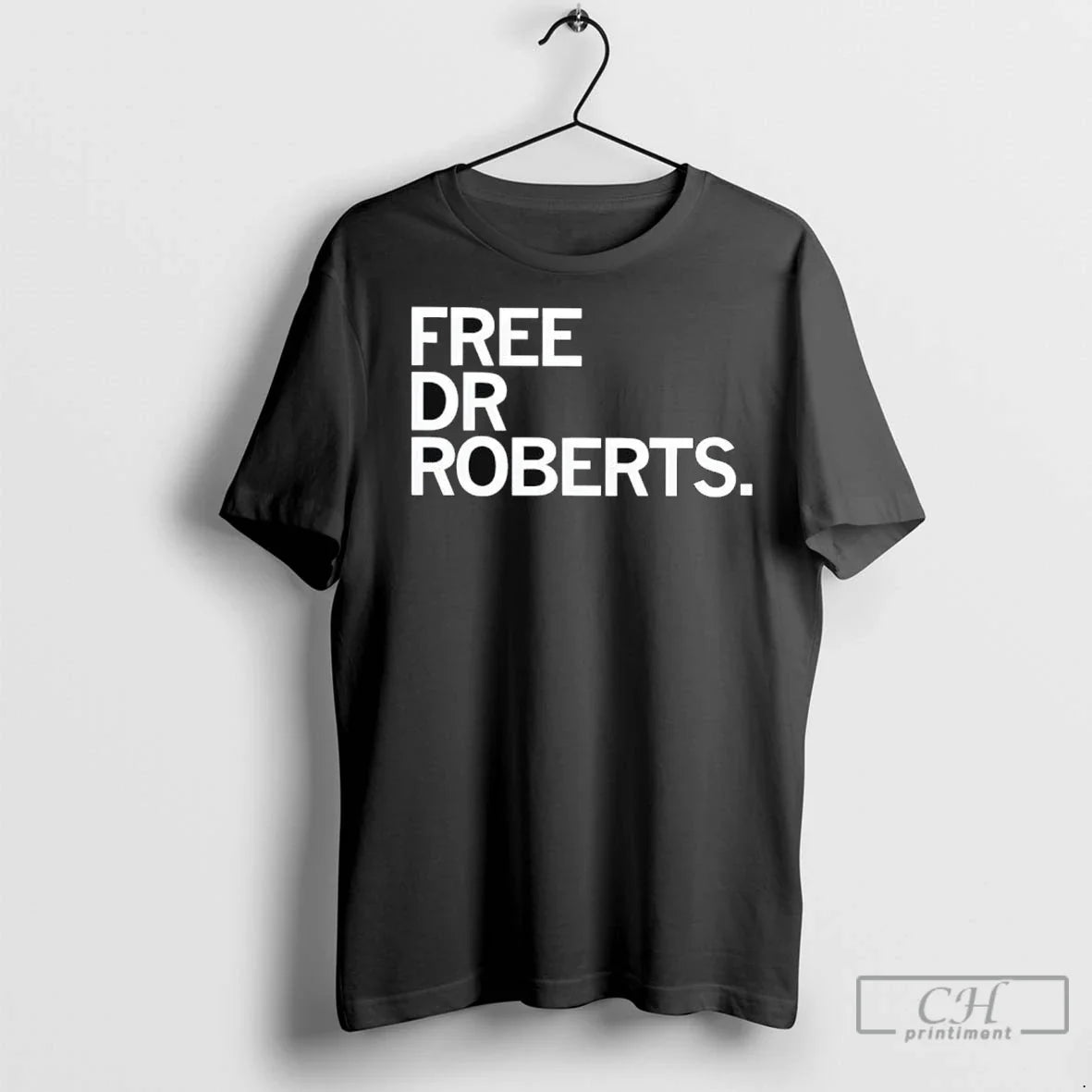 Free Dr Roberts T Shirts Unisex T-shirt, Sweatshirt, Hoodie, Long Sleeve Tee - T-Shirt, Sweatshirt, Hoodie