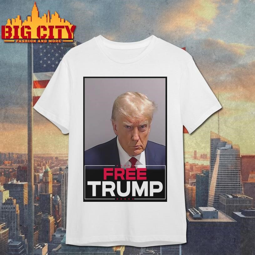 Free Trump Poster Shirt Unisex T-shirt, Sweatshirt, Hoodie, Long Sleeve Tee - T-Shirt, Sweatshirt, Hoodie