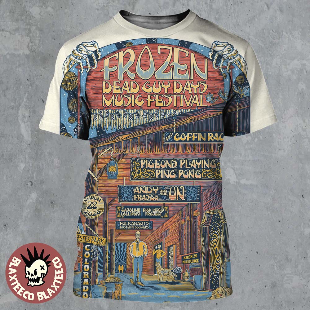 Frozen Dead Guy Days Music Festival 2026 Official Poster In Estes Park Colorado On March 28 2026 Lineup All Over Print Shirt - T-Shirt, Sweatshirt, Hoodie