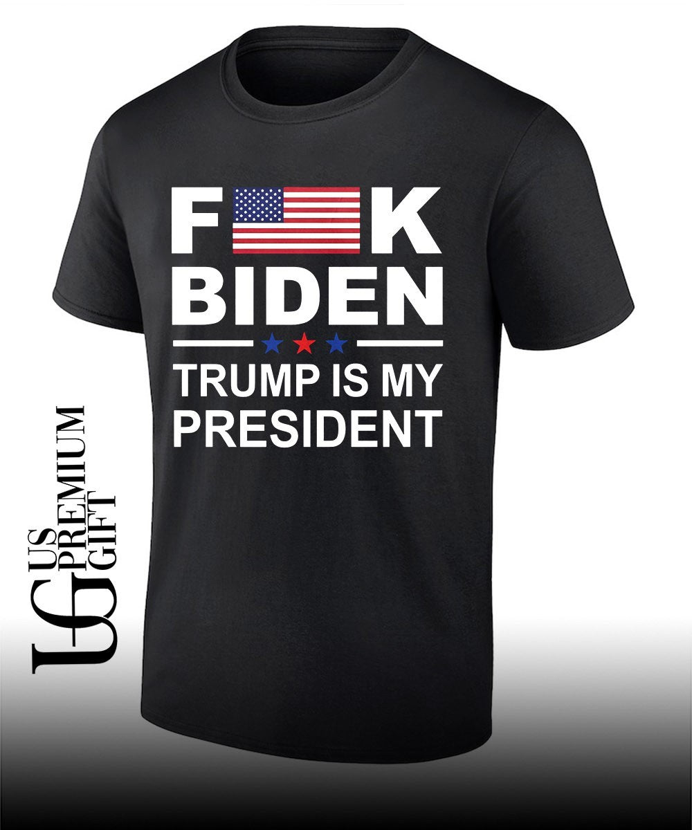 Fuck Biden Trump is my President flag shirt Unisex T-shirt, Sweatshirt, Hoodie, Long Sleeve Tee - T-Shirt, Sweatshirt, Hoodie