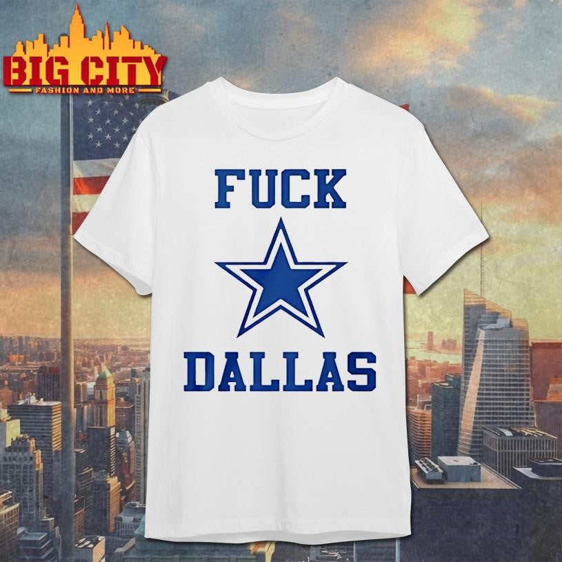 Fuck Dallas Cowboy Logo Shirt Unisex T-shirt, Sweatshirt, Hoodie, Long Sleeve Tee - T-Shirt, Sweatshirt, Hoodie