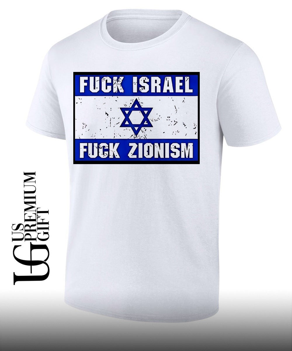 Fuck Israel Fuck Zionism shirt Unisex T-shirt, Sweatshirt, Hoodie, Long Sleeve Tee - T-Shirt, Sweatshirt, Hoodie