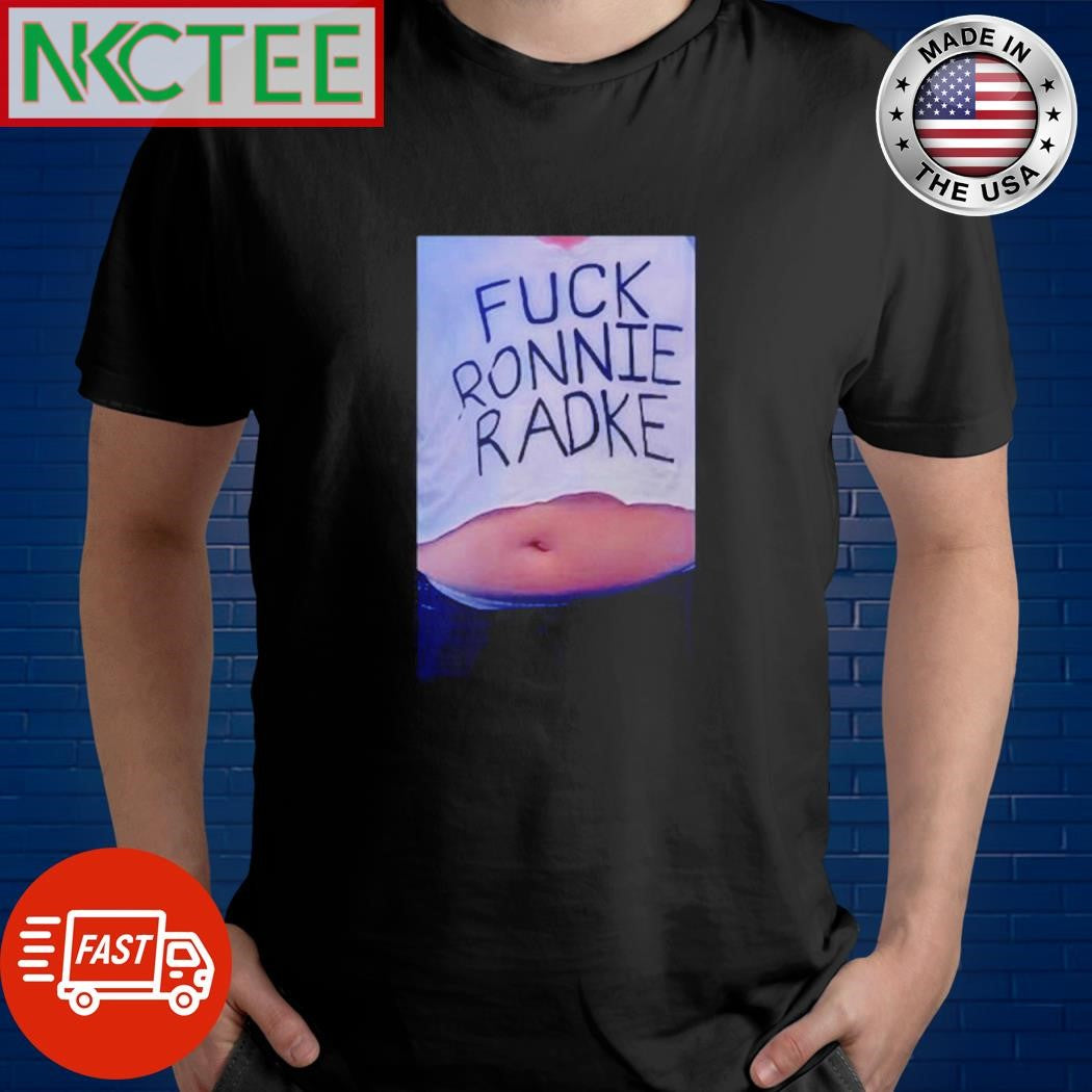 Fuck Ronnie Radke shirt Unisex T-shirt, Sweatshirt, Hoodie, Long Sleeve Tee - T-Shirt, Sweatshirt, Hoodie