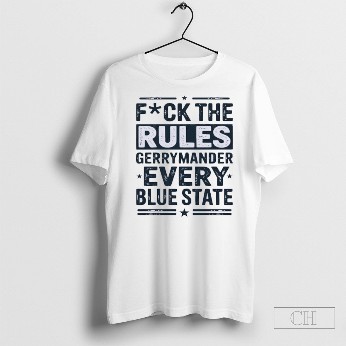 Fuck The Rules Gerrymander Every Blue State T Shirt Tee Unisex T-shirt, Sweatshirt, Hoodie, Long Sleeve Tee - T-Shirt, Sweatshirt, Hoodie