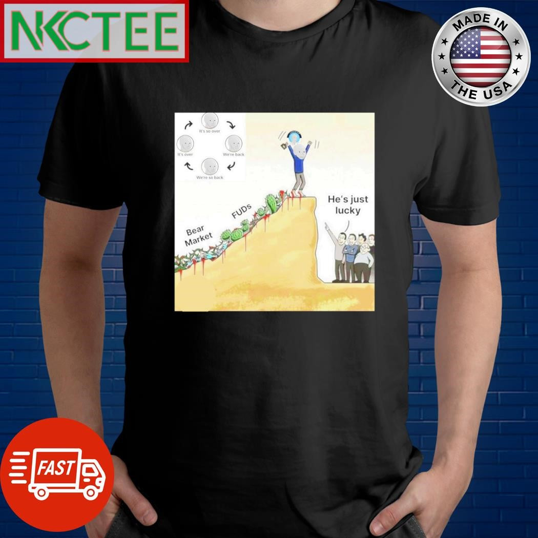 Funny Bear Market Fuds He’s just lucky shirt Unisex T-shirt, Sweatshirt, Hoodie, Long Sleeve Tee - T-Shirt, Sweatshirt, Hoodie