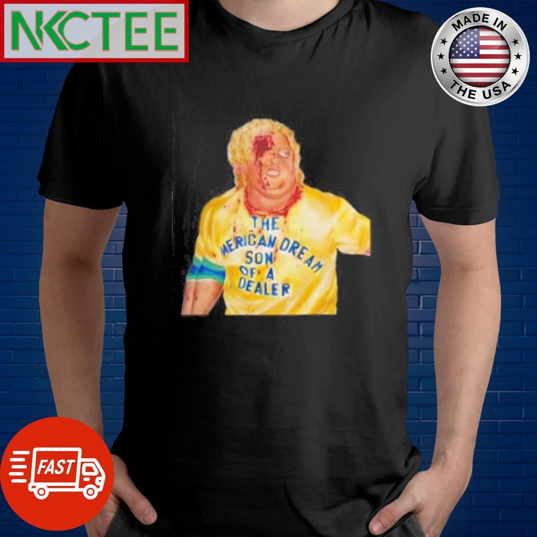 Funny Dusty Rhodes The American Dream son of a dealer blood shirt Unisex T-shirt, Sweatshirt, Hoodie, Long Sleeve Tee - T-Shirt, Sweatshirt, Hoodie