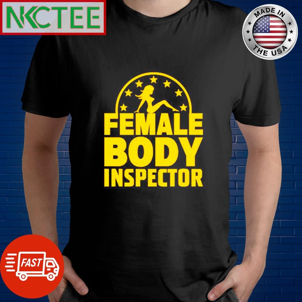 Funny Female Body Inspector stars shirt Unisex T-shirt, Sweatshirt, Hoodie, Long Sleeve Tee - T-Shirt, Sweatshirt, Hoodie