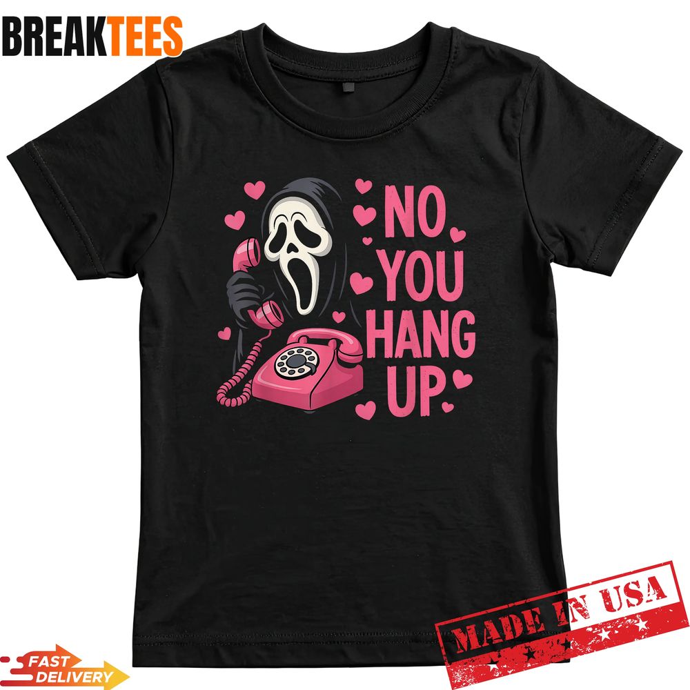 Funny Ghost Calling You Hang Up Halloween Shirt Unisex T-shirt, Sweatshirt, Hoodie, Long Sleeve Tee - T-Shirt, Sweatshirt, Hoodie