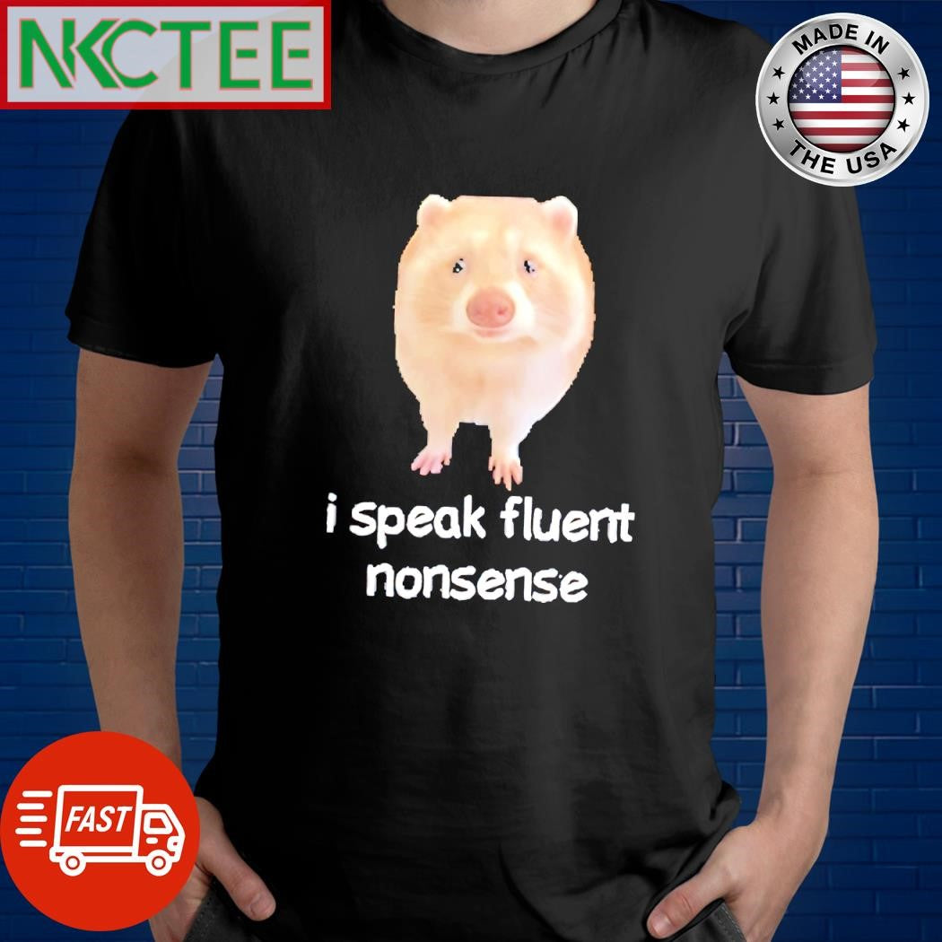 Funny I speak fluent nonsense mouse shirt Unisex T-shirt, Sweatshirt, Hoodie, Long Sleeve Tee - T-Shirt, Sweatshirt, Hoodie