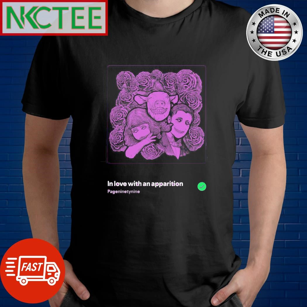 Funny In love with an apparition Pageninetynine shirt Unisex T-shirt, Sweatshirt, Hoodie, Long Sleeve Tee - T-Shirt, Sweatshirt, Hoodie