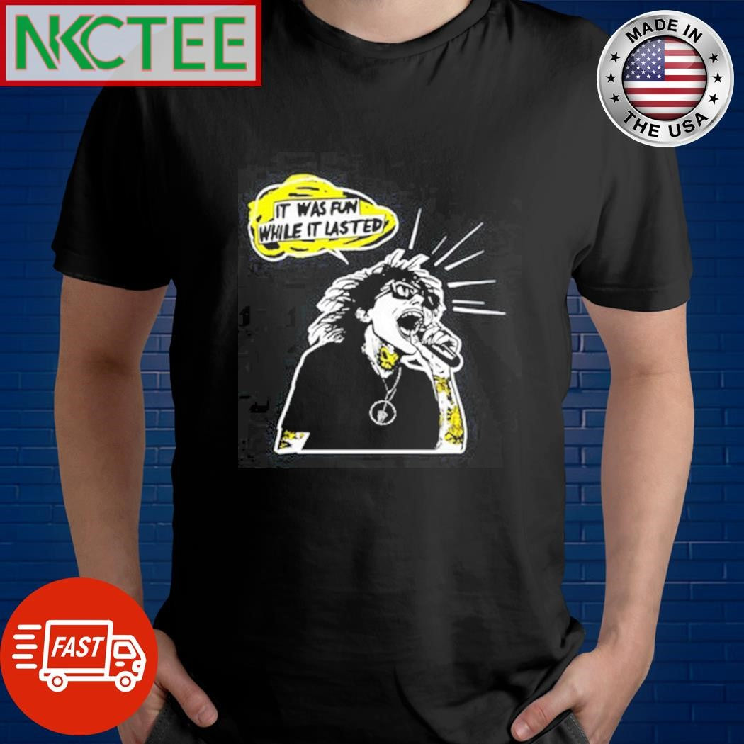 Funny It Was Fun While It Lasted Anniversary Anime sing shirt Unisex T-shirt, Sweatshirt, Hoodie, Long Sleeve Tee - T-Shirt, Sweatshirt, Hoodie