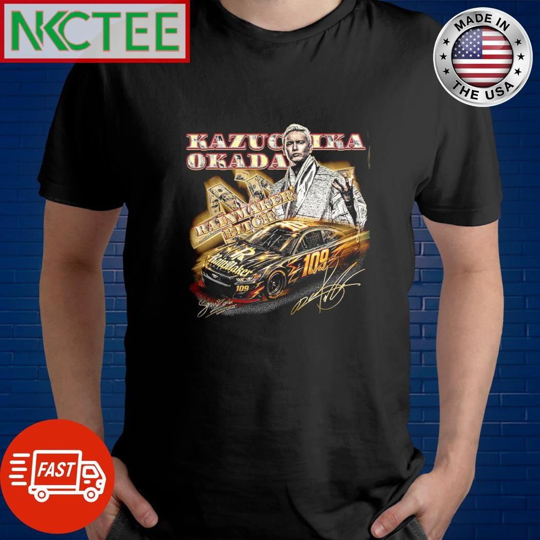 Funny Kazuchika Okada Concept rainmaker bitch 109 car signature shirt Unisex T-shirt, Sweatshirt, Hoodie, Long Sleeve Tee - T-Shirt, Sweatshirt, Hoodie