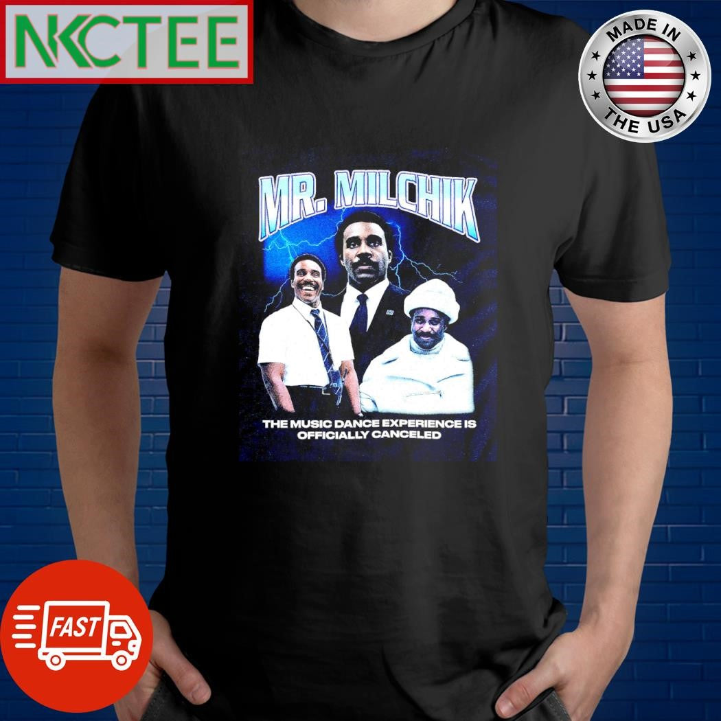 Funny Mr. Milchik The music dance experience is officially canceled thunder vintage shirt Unisex T-shirt, Sweatshirt, Hoodie, Long Sleeve Tee - T-Shirt, Sweatshirt, Hoodie