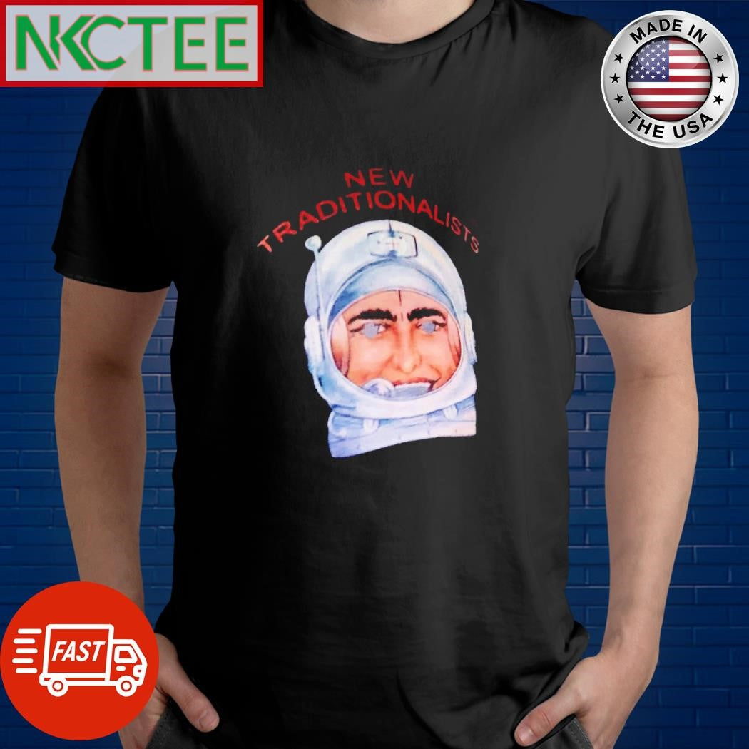 Funny New Traditionalists astronaut shirt Unisex T-shirt, Sweatshirt, Hoodie, Long Sleeve Tee - T-Shirt, Sweatshirt, Hoodie