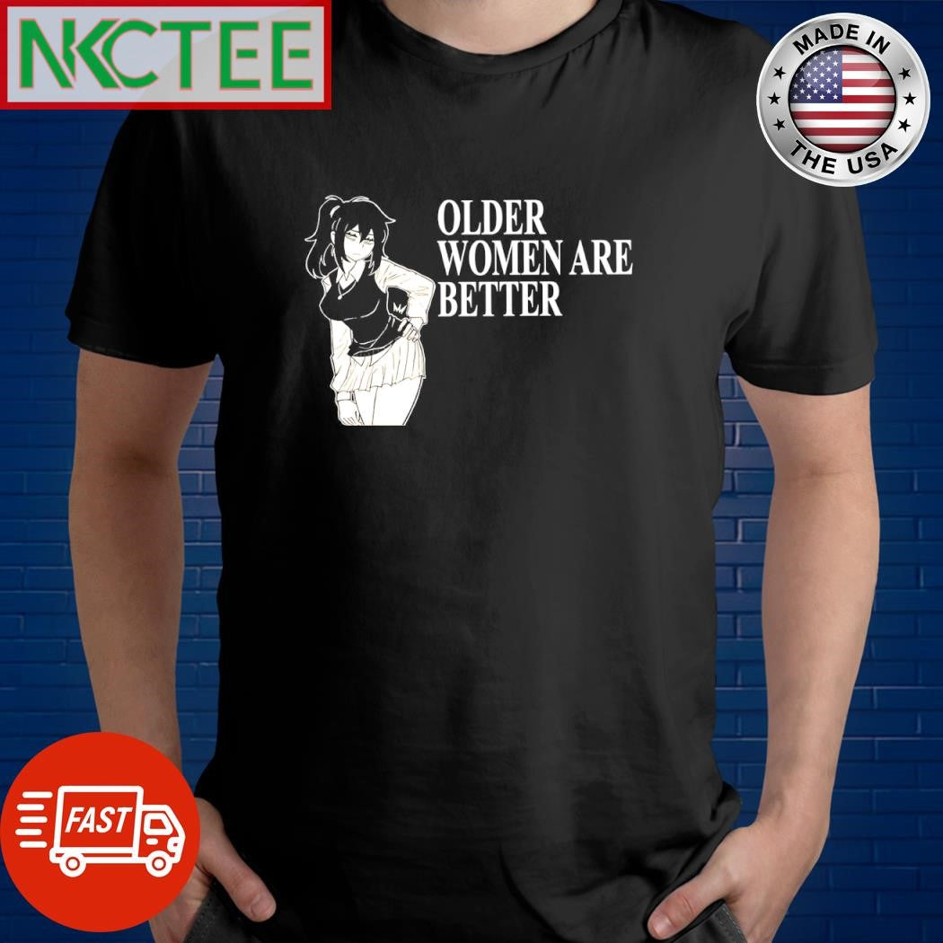 Funny Older women are better shirt Unisex T-shirt, Sweatshirt, Hoodie, Long Sleeve Tee - T-Shirt, Sweatshirt, Hoodie
