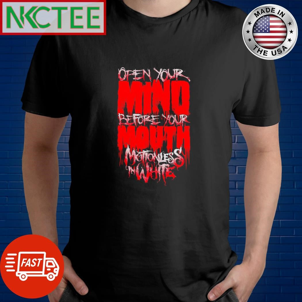 Funny Open mind before your mouth Motionless In White shirt Unisex T-shirt, Sweatshirt, Hoodie, Long Sleeve Tee - T-Shirt, Sweatshirt, Hoodie
