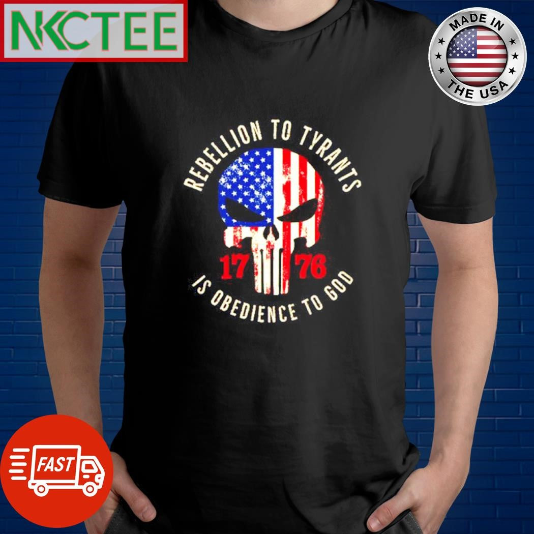 Funny Rebellion to tyrants 1776 is obedience to god US flag skull shirt Unisex T-shirt, Sweatshirt, Hoodie, Long Sleeve Tee - T-Shirt, Sweatshirt, Hoodie