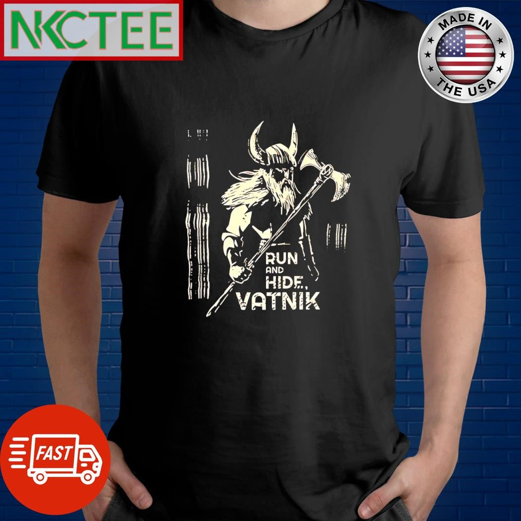 Funny Run And Hide Vatnik Viking shirt Unisex T-shirt, Sweatshirt, Hoodie, Long Sleeve Tee - T-Shirt, Sweatshirt, Hoodie