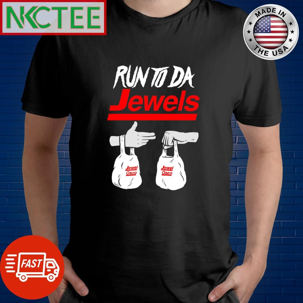 Funny Run To Da Jewels Jewel Osco shirt Unisex T-shirt, Sweatshirt, Hoodie, Long Sleeve Tee - T-Shirt, Sweatshirt, Hoodie